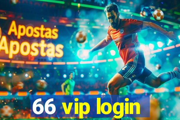 66 vip login